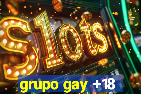 grupo gay +18